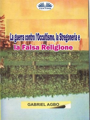 cover image of La Guerra Contro L'Occultismo, La Stregoneria E La Falsa Religione